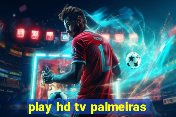 play hd tv palmeiras